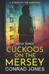 Book cover for Cuckoos on the Mersey. A Scream in the Darkness.