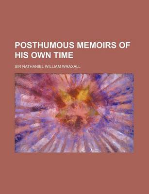 Book cover for Posthumous Memoirs of His Own Time (Volume 1)