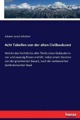 Cover of Acht Tabellen von der alten Civilbaukunst