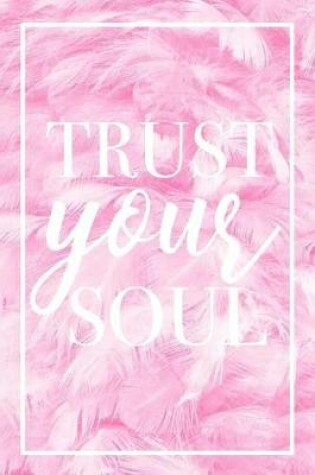 Cover of Trust Your Soul