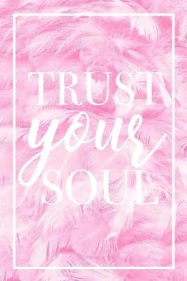 Book cover for Trust Your Soul