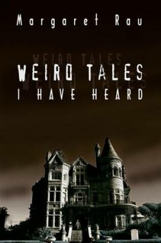 Cover of Weird Tales I Have Heard