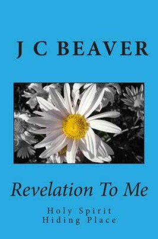 Cover of Revelation To Me