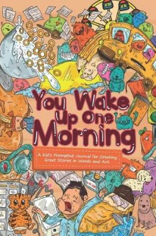 Cover of You Wake Up One Morning ...