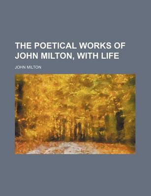 Book cover for The Poetical Works of John Milton, with Life