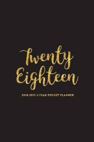 Cover of 2018-2019 2-Year Pocket Planner; Twenty Eighteen