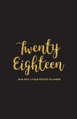 Book cover for 2018-2019 2-Year Pocket Planner; Twenty Eighteen