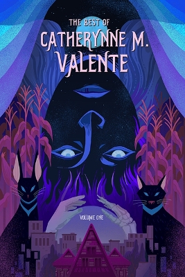 Book cover for The Best of Catherynne M. Valente, Volume One
