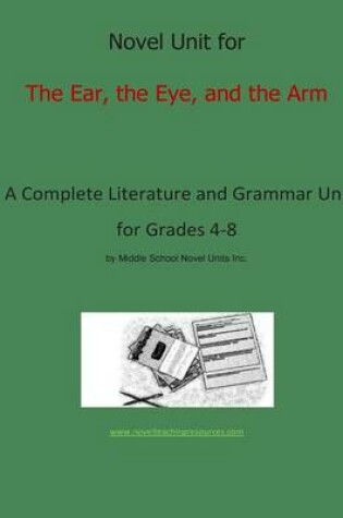 Cover of Novel Unit for The Ear, the Eye, and the Arm