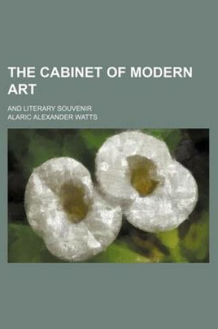 Cover of The Cabinet of Modern Art; And Literary Souvenir