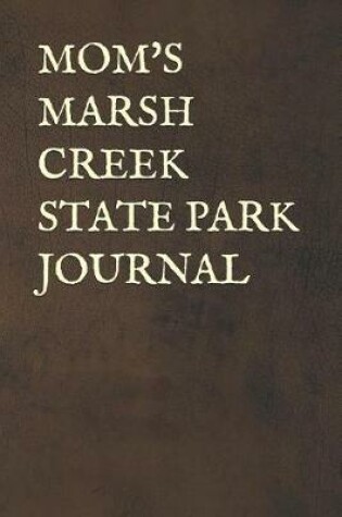 Cover of Mom's Marsh Creek State Park Journal