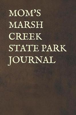 Book cover for Mom's Marsh Creek State Park Journal