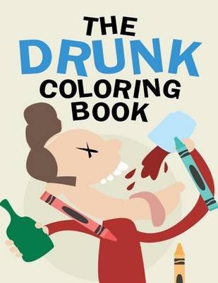 Book cover for The Drunk Coloring Book