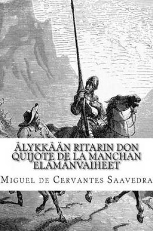 Cover of AElykkaan Ritarin Don Quijote De La Manchan Elamanvaiheet