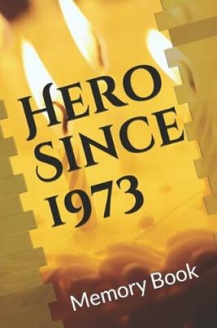 Cover of Hero Since 1973 Birthday Gift Memory Book