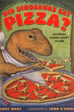 Cover of Did Dinosaurs Eat Pizza?