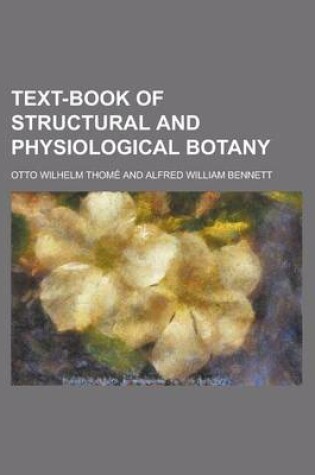 Cover of Text-Book of Structural and Physiological Botany