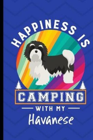 Cover of Happiness Is Camping With My Havanese