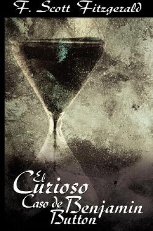 Cover of El Curioso Caso de Benjamin Button / The Curious Case of Benjamin Button