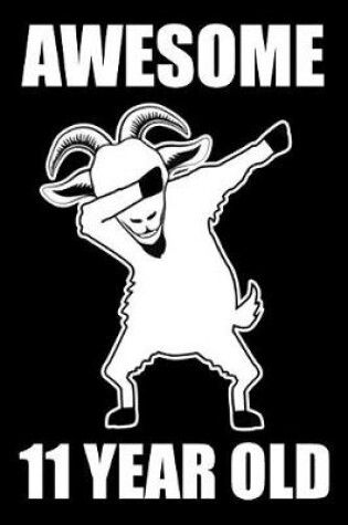 Cover of Awesome 11 Year Old Dabbing Goat Edition