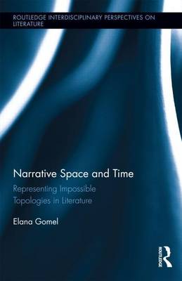 Cover of Narrative Space and Time: Representing Impossible Topologies in Literature: Representing Impossible Topologies in Literature