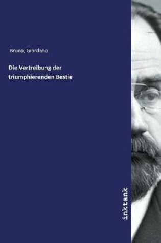 Cover of Die Vertreibung der triumphierenden Bestie