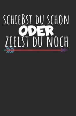 Book cover for Schiesst du schon oder zielst du noch