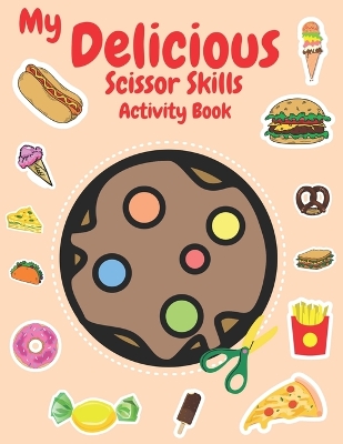 Book cover for My Delicious Scissor Skills Activity Book