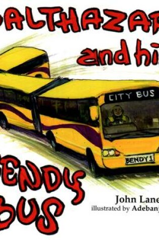 Cover of Balthazar and His Bendy Bus