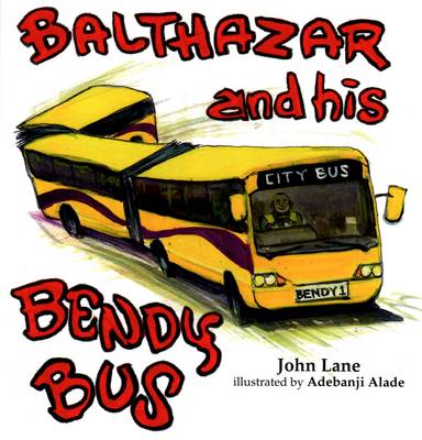 Book cover for Balthazar and His Bendy Bus