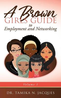 Book cover for A Brown Girls Guide to Employment and Networking