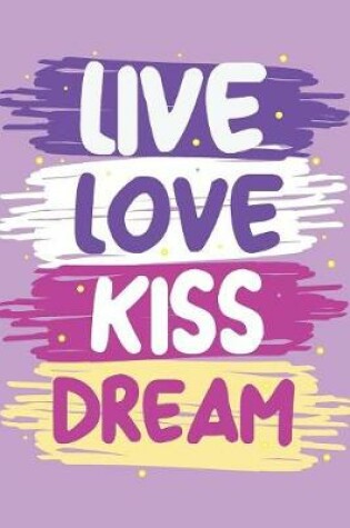 Cover of Live Love Kiss Dream