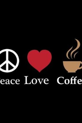 Cover of Peace Love Coffee