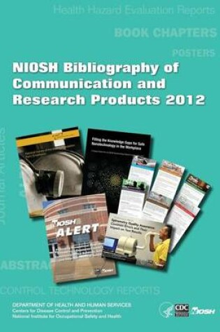 Cover of Niosh Bibliography of Communication and Research Products, 2012