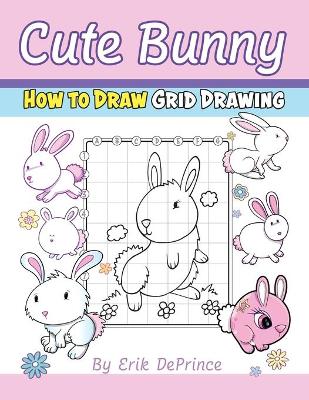 Book cover for Cute Bunny How to Draw Grid Drawing