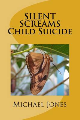 Book cover for SILENT SCREAMS Child Suicide