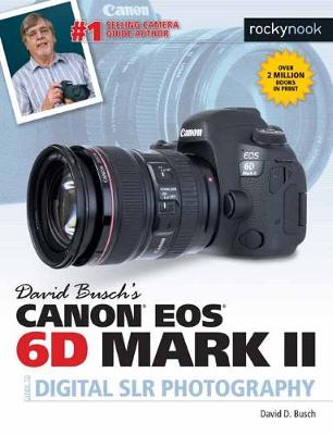 Book cover for David Busch's Canon EOS 6D Mark II Guide to Digital SLR Photography