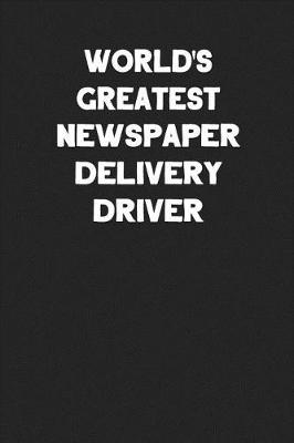 Book cover for World's Greatest Newspaper Delivery Driver