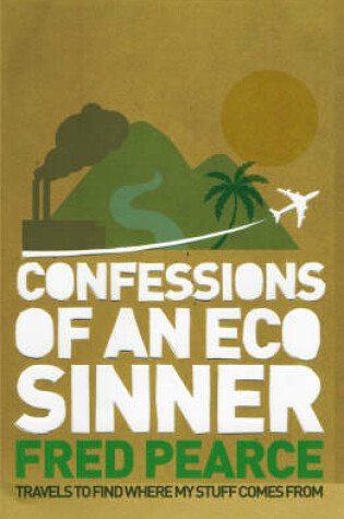 Cover of Confessions of an Eco Sinner