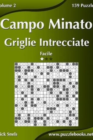 Cover of Campo Minato Griglie Intrecciate - Facile - Volume 2 - 159 Puzzle