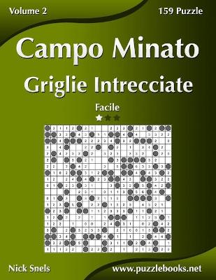 Cover of Campo Minato Griglie Intrecciate - Facile - Volume 2 - 159 Puzzle