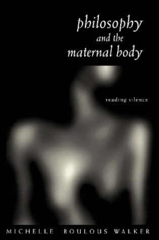 Cover of Philosophy and the Maternal Body