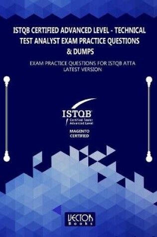 Cover of ISTQB Certified Advanced Level Technical Test Analyst Exam Practice Questions & Dumps