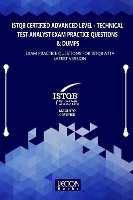 Book cover for ISTQB Certified Advanced Level Technical Test Analyst Exam Practice Questions & Dumps