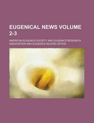 Book cover for Eugenical News Volume 2-3