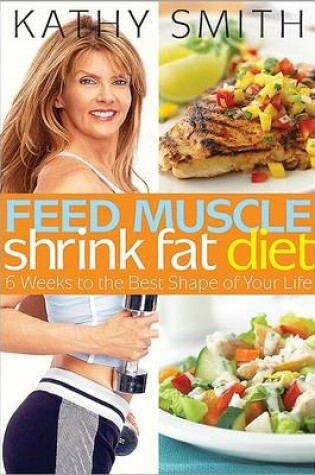 Cover of Feed Muscle, Shrink Fat Diet