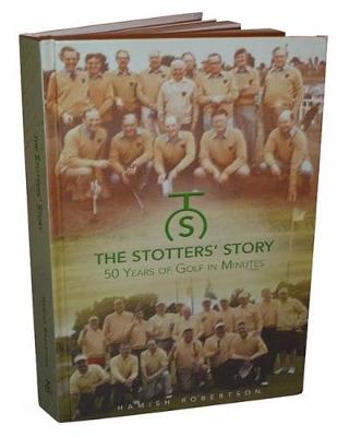 Book cover for The Stotters' Story - 50 Years of Golf in Minutes
