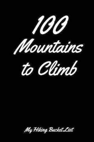 Cover of 100 Mountains To Climb