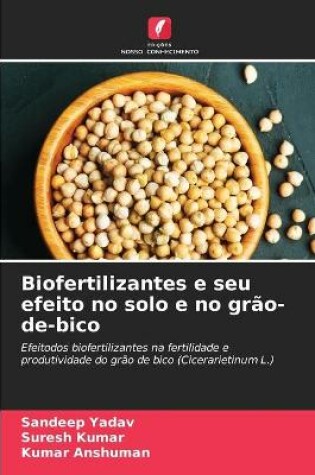 Cover of Biofertilizantes e seu efeito no solo e no grão-de-bico