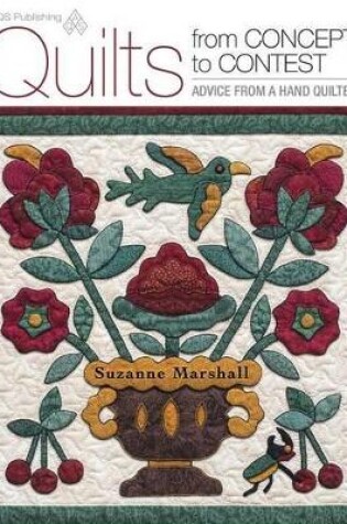 Cover of Quilts from Concept to Contest - Advice from a Hand Quilter